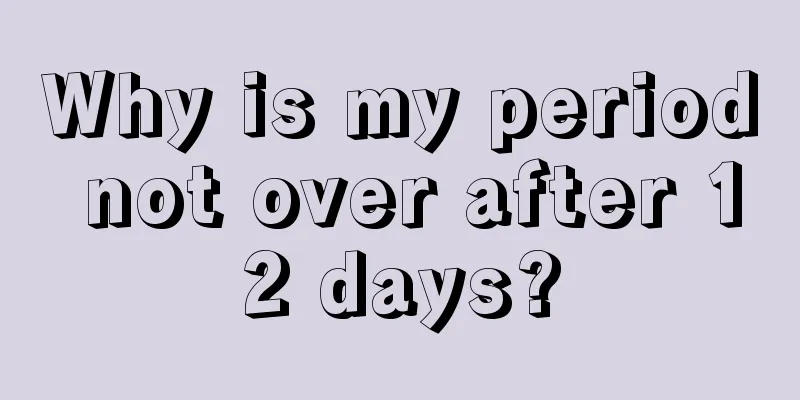 Why is my period not over after 12 days?