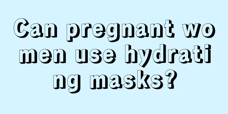 Can pregnant women use hydrating masks?