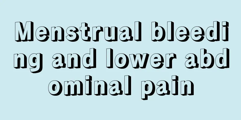 Menstrual bleeding and lower abdominal pain