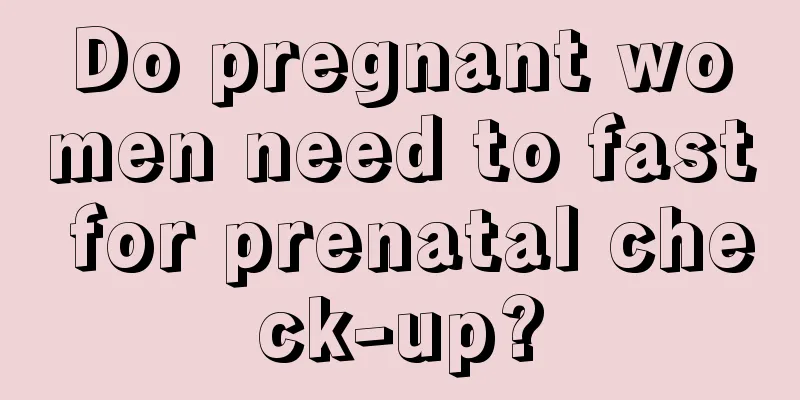 Do pregnant women need to fast for prenatal check-up?