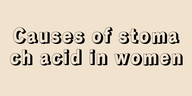 Causes of stomach acid in women