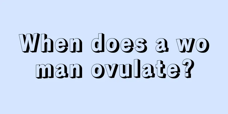 When does a woman ovulate?