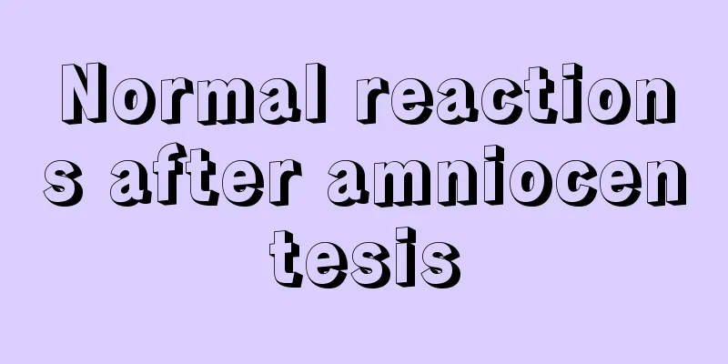 Normal reactions after amniocentesis