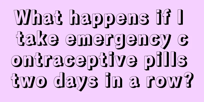 What happens if I take emergency contraceptive pills two days in a row?