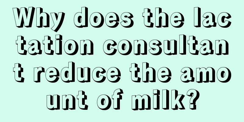 Why does the lactation consultant reduce the amount of milk?