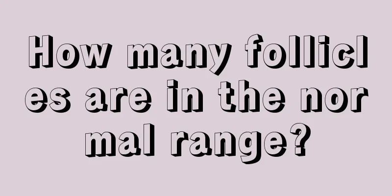 How many follicles are in the normal range?