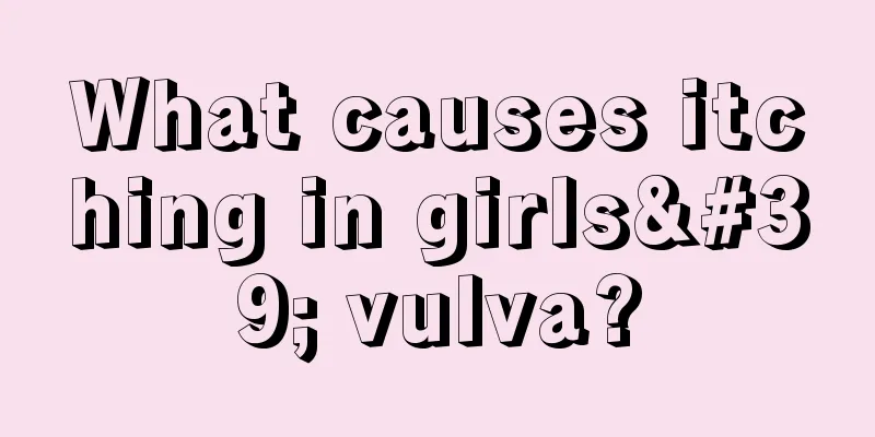 What causes itching in girls' vulva?