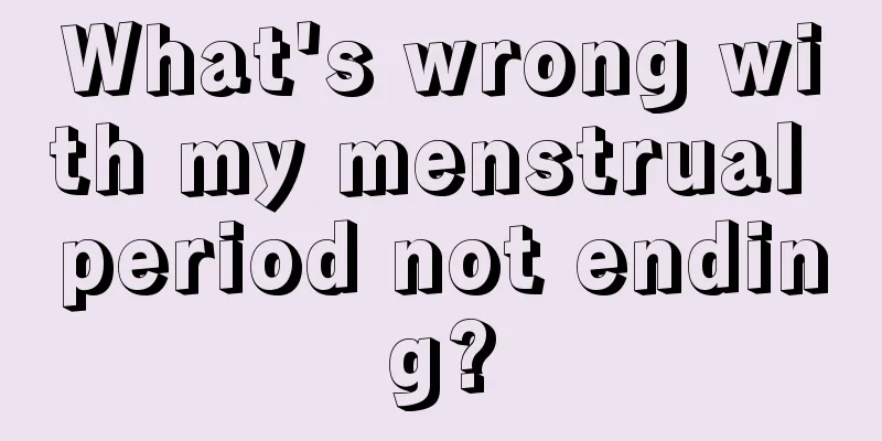 What's wrong with my menstrual period not ending?