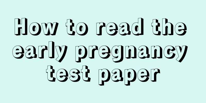 How to read the early pregnancy test paper