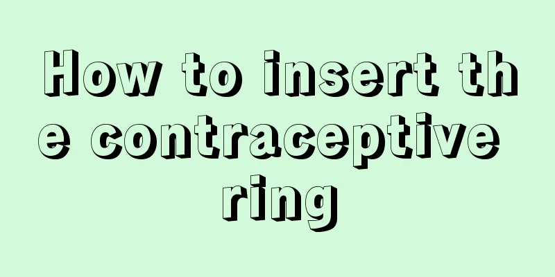 How to insert the contraceptive ring