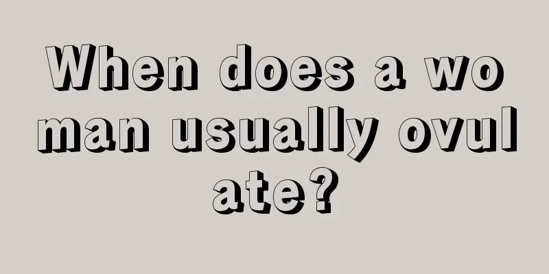 When does a woman usually ovulate?