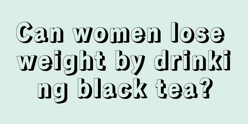 Can women lose weight by drinking black tea?