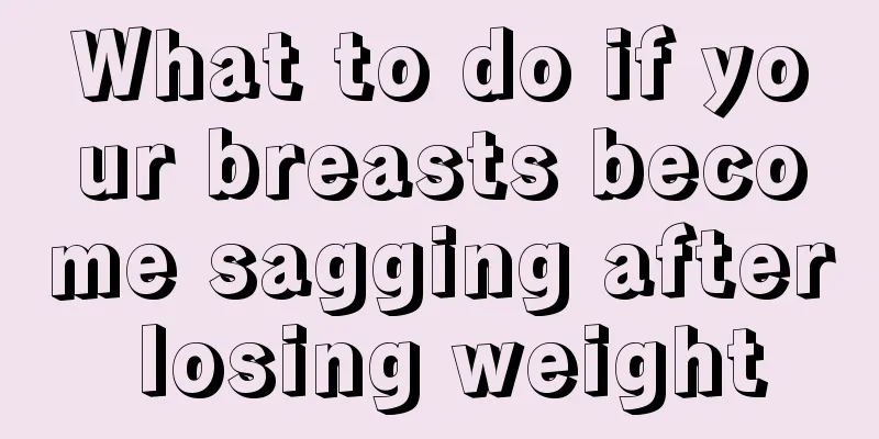 What to do if your breasts become sagging after losing weight