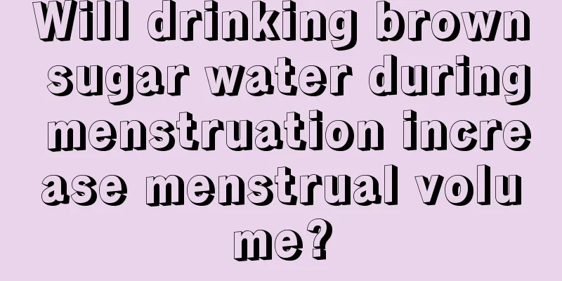 Will drinking brown sugar water during menstruation increase menstrual volume?