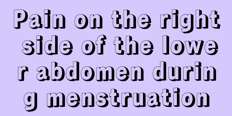 Pain on the right side of the lower abdomen during menstruation