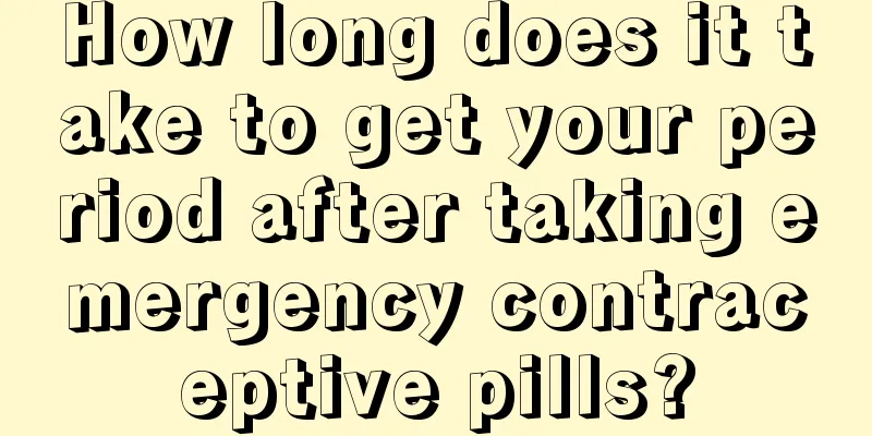 How long does it take to get your period after taking emergency contraceptive pills?