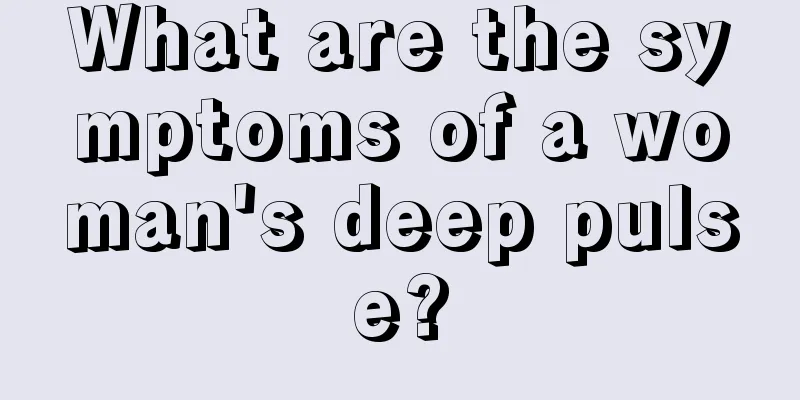 What are the symptoms of a woman's deep pulse?