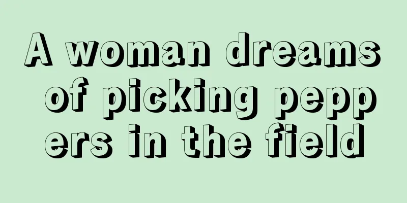 A woman dreams of picking peppers in the field