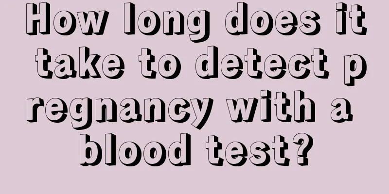 How long does it take to detect pregnancy with a blood test?