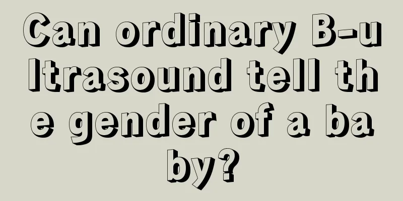 Can ordinary B-ultrasound tell the gender of a baby?