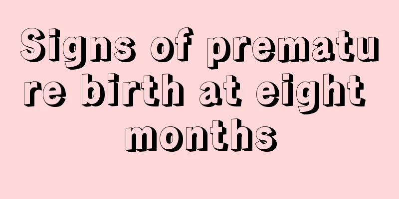 Signs of premature birth at eight months