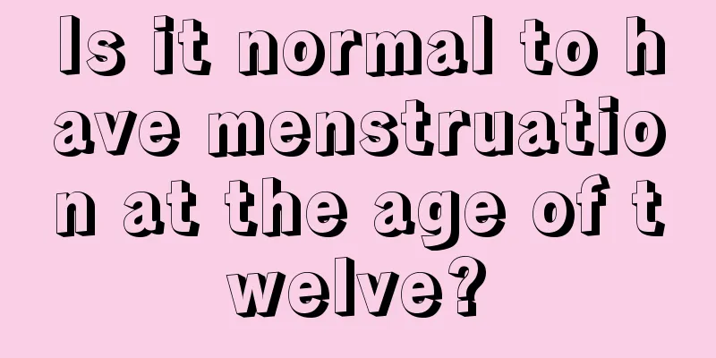 Is it normal to have menstruation at the age of twelve?