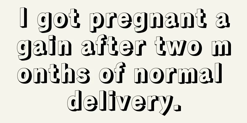 I got pregnant again after two months of normal delivery.