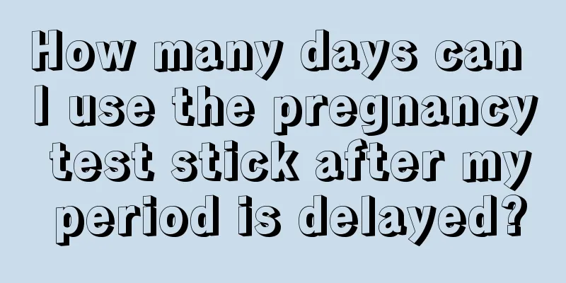 How many days can I use the pregnancy test stick after my period is delayed?