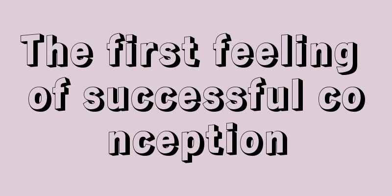 The first feeling of successful conception