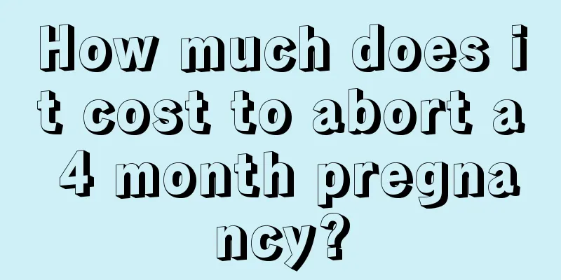 How much does it cost to abort a 4 month pregnancy?