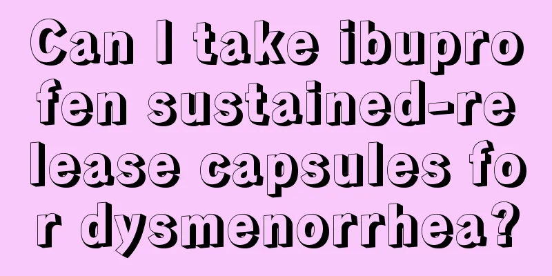 Can I take ibuprofen sustained-release capsules for dysmenorrhea?