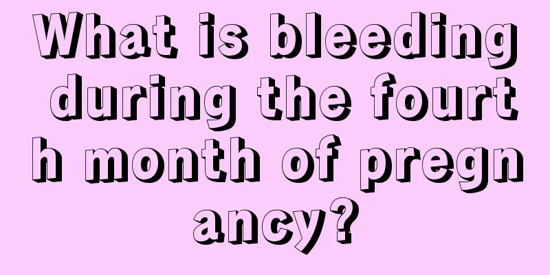 What is bleeding during the fourth month of pregnancy?