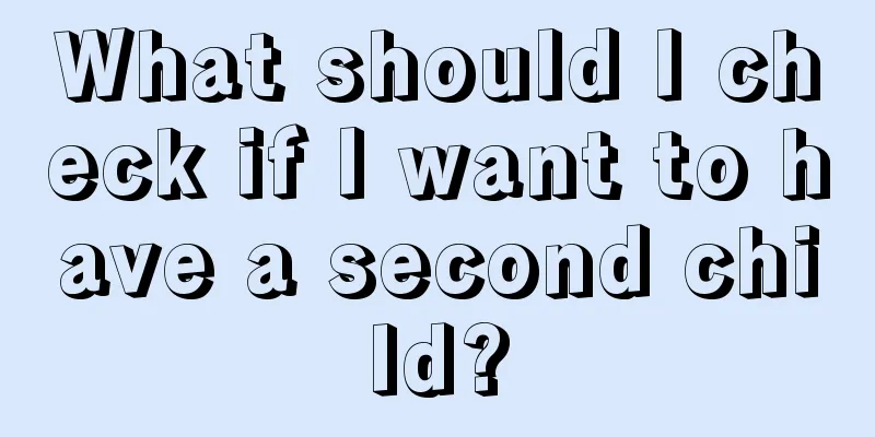 What should I check if I want to have a second child?