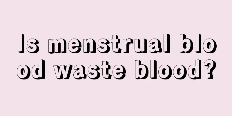 Is menstrual blood waste blood?