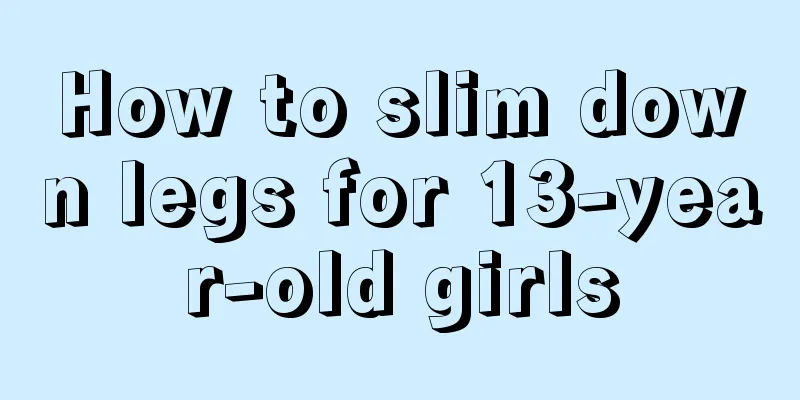 How to slim down legs for 13-year-old girls