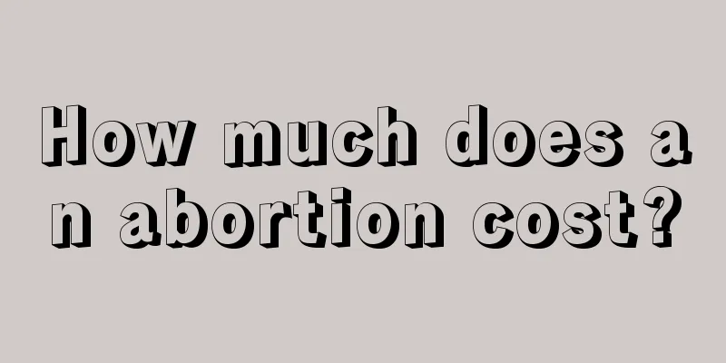 How much does an abortion cost?