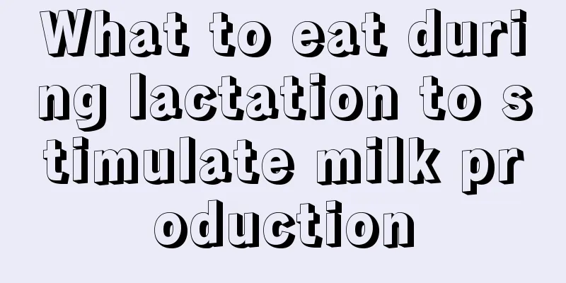 What to eat during lactation to stimulate milk production