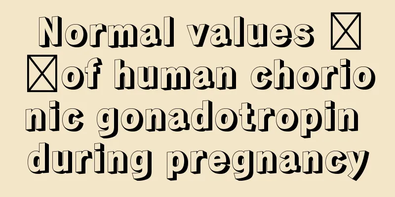 Normal values ​​of human chorionic gonadotropin during pregnancy