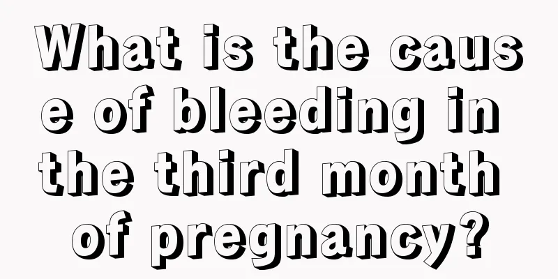 What is the cause of bleeding in the third month of pregnancy?