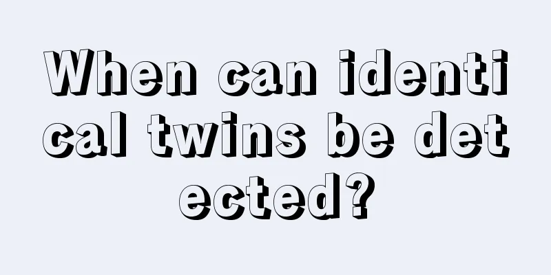 When can identical twins be detected?