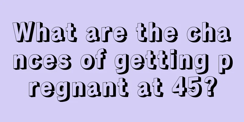 What are the chances of getting pregnant at 45?