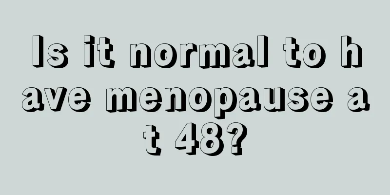 Is it normal to have menopause at 48?