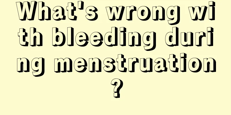 What's wrong with bleeding during menstruation?