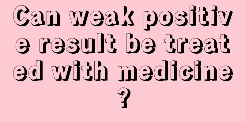 Can weak positive result be treated with medicine?