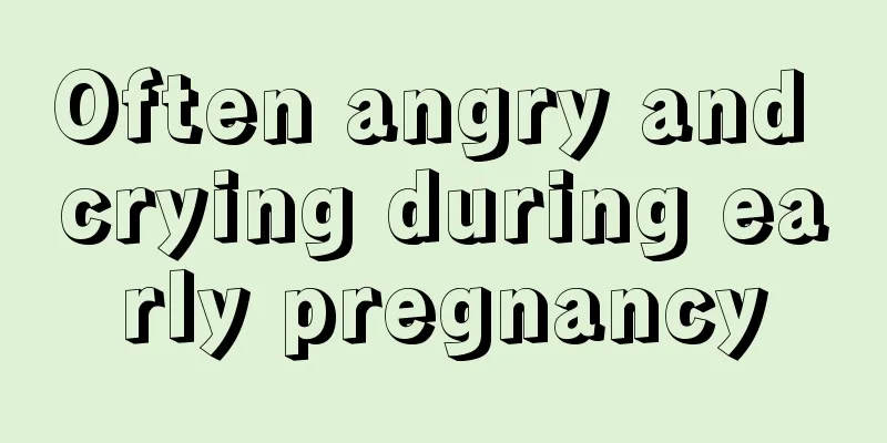 Often angry and crying during early pregnancy