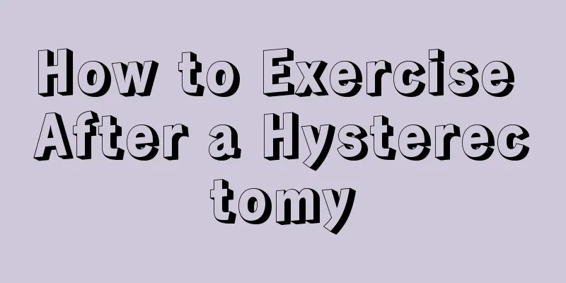 How to Exercise After a Hysterectomy