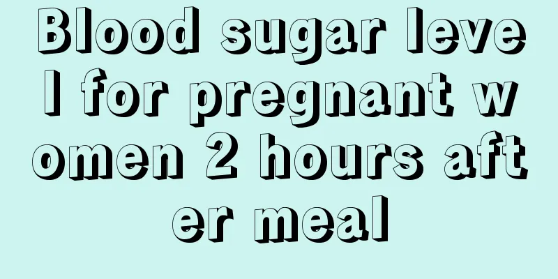 Blood sugar level for pregnant women 2 hours after meal