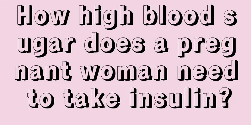 How high blood sugar does a pregnant woman need to take insulin?