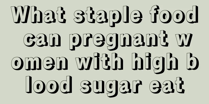 What staple food can pregnant women with high blood sugar eat