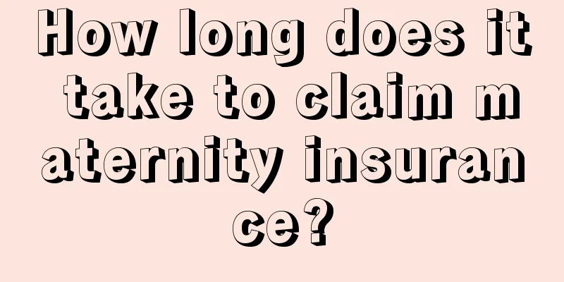 How long does it take to claim maternity insurance?